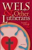 WELS And Other Lutherans 2nd Ed eBook (eBook, ePUB)