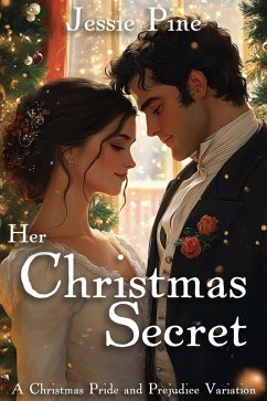 Her Christmas Secret: A Christmas Pride and Prejudice Variation (eBook, ePUB) - Pine, Jessie