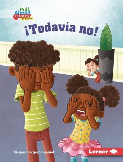Cover ¡Todavía no! (Not Yet!) (eBook, PDF)