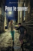Pour te sauver (eBook, ePUB)