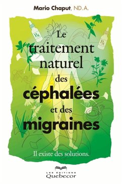 Le traitement naturel des céphalées et des migraines (eBook, ePUB) - Mario Chaput, Chaput