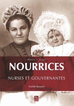 Nourrices, nurses et gouvernantes (eBook, PDF) - Renault, Noelle