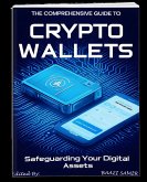 The Comprehensive Guide to Crypto Wallets (eBook, ePUB) The Comprehensive Guide to Crypto Wallets (eBook, ePUB)