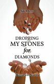 Personal Story Dropping My Stones For Diamonds (eBook, ePUB)