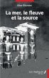 La mer, le fleuve et la source (eBook,... - Bild 1
