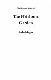 The Heirloom Garden (The Heirloom Series, #1) (eBook, ePUB) The Heirloom Garden (The Heirloom Series, #1) (eBook, ePUB)