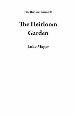 Cover The Heirloom Garden (The Heirloom Series, #1) (eBook, ePUB)