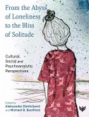From the Abyss of Loneliness to the Bliss of Solitude : Cultural, Social and Psychoanalytic Perspectives (eBook, PDF)