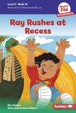 Ray Rushes at Recess (eBook, ePUB) Ray Rushes at Recess (eBook, ePUB)