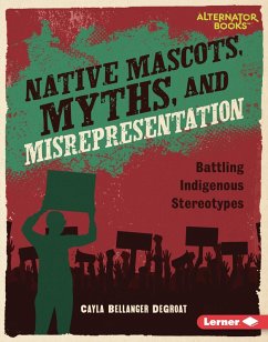 Cover Native Mascots, Myths, and Misrepresentation (eBook, ePUB)