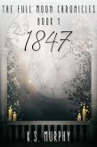 Full Moon Chronicles Book 1: 1847 (eBook, ePUB) Full Moon Chronicles Book 1: 1847 (eBook, ePUB)