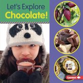 Let's Explore Chocolate! (eBook, PDF)