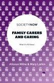 Family Carers and Caring (eBook, ePUB) Family Carers and Caring (eBook, ePUB)