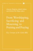 From Worshipping, Sacrificing, and Mourning to Praising and Praying (eBook, PDF)