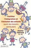 Faciliter l'intégration et l'inclusion des enfants ayant des besoins particuliers (eBook, ePUB)