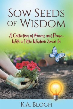 Sow Seeds of Wisdom (eBook, ePUB) - Bloch, K. A