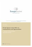 Private Equity in einer Welt von Unsicherheiten und Opportunitäten (eBook, ePUB) Private Equity in einer Welt von Unsicherheiten und Opportunitäten (eBook, ePUB)