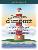 Techniques d'impact en psychothérapie, en relation d'aide et en santé mentale (eBook, ePUB)