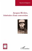 Jacques Rivière, itinéraire d'une conversion (eBook, PDF)