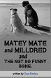 Matey Mate and Milldred and the Not So... - Bild 1