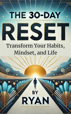 The 30-Day Reset: Transform Your Habits, Mindset, and Life (eBook, ePUB) - Ryan