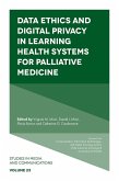 Data Ethics and Digital Privacy in Learning Health Systems for Palliative Medicine (eBook, PDF)