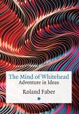 The Mind of Whitehead (eBook, PDF) The Mind of Whitehead (eBook, PDF)