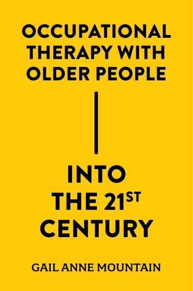 Occupational Therapy with Older People Into the 21st Century (eBook, ePUB)