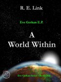Eve Gerkan E. P.: A World Within (eBook, ePUB) Eve Gerkan E. P.: A World Within (eBook, ePUB)