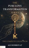The Pure Love Transformation Series: The Complete Collection (eBook, ePUB) The Pure Love Transformation Series: The Complete Collection (eBook, ePUB)