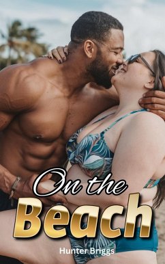 On the Beach (An Erotic Interracial Romance) (eBook, ePUB) - Briggs, Hunter