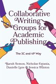 Collaborative Writing Groups for Academic Publishing (eBook, PDF) Collaborative Writing Groups for Academic Publishing (eBook, PDF)