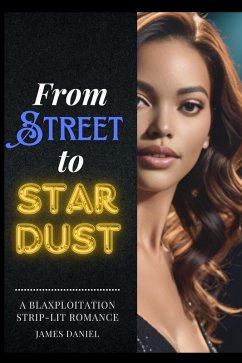 From Streets to Stardust : A Blaxploitation Strip-Lit Romance (eBook, ePUB) - Daniel, James