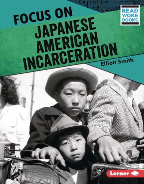 Focus on Japanese American Incarceration (eBook, PDF) Focus on Japanese American Incarceration (eBook, PDF)