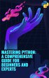 Mastering Python: A Comprehensive Guide... - Bild 1