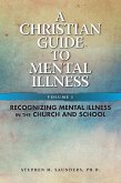 Christian Guide To Mental Illness Vol 1 eBook (eBook, ePUB) Christian Guide To Mental Illness Vol 1 eBook (eBook, ePUB)