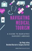 Navigating Medical Tourism: A Guide to Bariatric Surgery Abroad (eBook, ePUB)