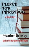 Closed for Christmas: A Short Story (eBook, ePUB) Closed for Christmas: A Short Story (eBook, ePUB)