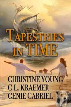 Tapestries in Time (eBook, ePUB) - Young, Christine; Kraemer, C. L.; Gabriel, Genie