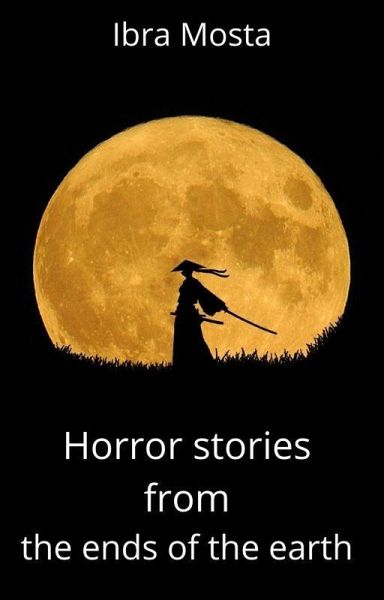 Horror stories from the ends of the earth (eBook, ePUB) Horror stories from the ends of the earth (eBook, ePUB)