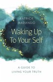 Waking Up to Your Self (eBook, ePUB)
