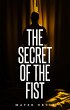 The Secret of the Fist (eBook, ePUB) - Bild 1
