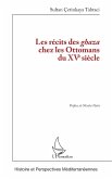Les récits des ghaza chez les Ottomans du XVe siècle (eBook, ePUB)