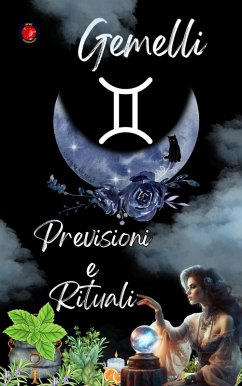 Gemelli Previsioni e Rituali 2025 (eBook, ePUB) - Astrólogas, Rubi Gemelli Previsioni e Rituali 2025 (eBook, ePUB) - Astrólogas, Rubi