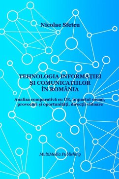 Cover Tehnologia informa¿iei ¿i comunica¿iilor în România: Analiza comparativa cu UE, impactul social, provocari ¿i oportunita¿i, direc¿ii viitoare (eBook, ePUB)