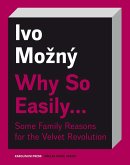 Why So Easily . . . Some Family Reasons for the Velvet Revolution (eBook, ePUB) Why So Easily . . . Some Family Reasons for the Velvet Revolution (eBook, ePUB)