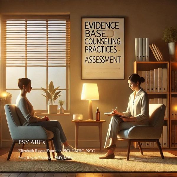 Evidence Based Practices in Psychotherapy and Assessments (eBook, ePUB) Evidence Based Practices in Psychotherapy and Assessments (eBook, ePUB)