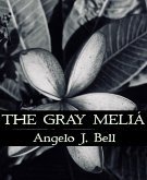 The Gray Meliá (eBook, ePUB) The Gray Meliá (eBook, ePUB)