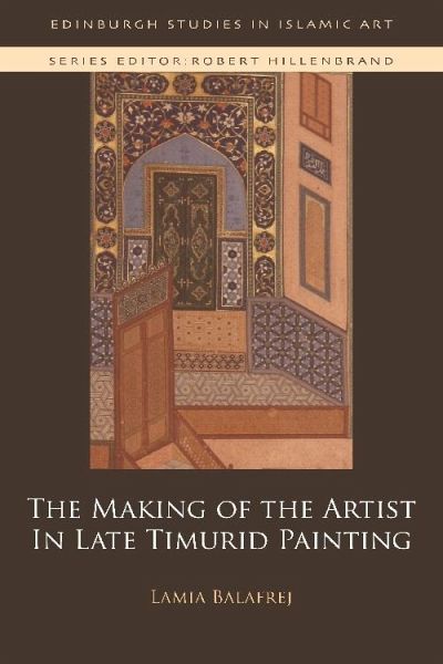 Making of the Artist in Late Timurid Painting (eBook, PDF)