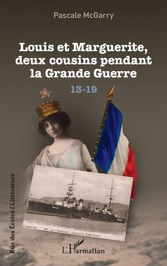 Louis et Marguerite, deux cousins pendant la Grande Guerre (eBook, PDF) - Mcgarry